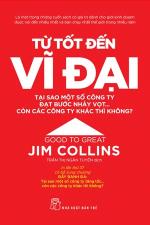 Sách hay: Từ Tốt Đến Vĩ Đại - Jim Collins