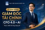 Học viện Doanh nhân VBL khai giảng chương trình CFO 4.0 + AI Thực chiến
